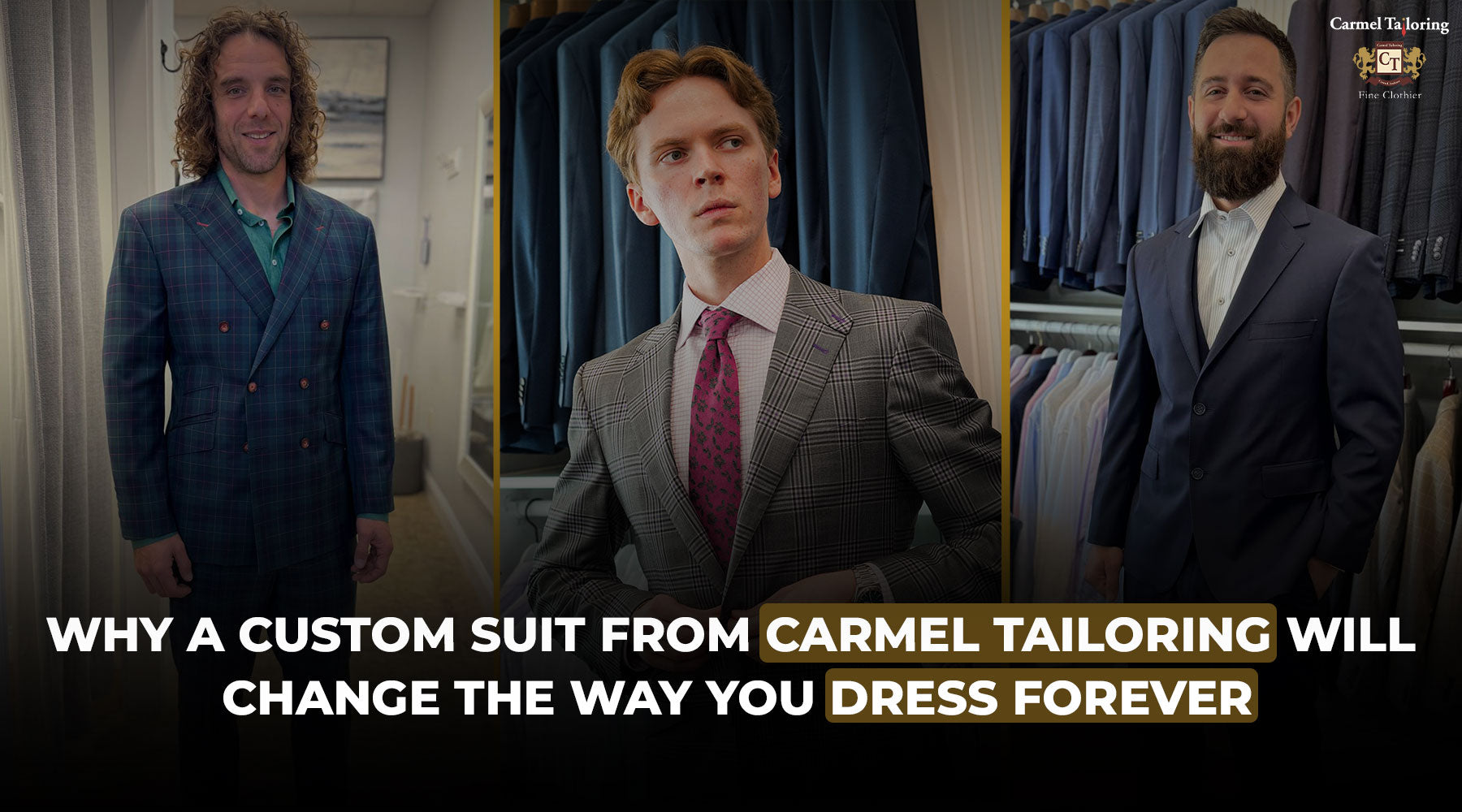 Why a Custom Suit from Carmel Tailoring Will Change the Way You Dress Forever
