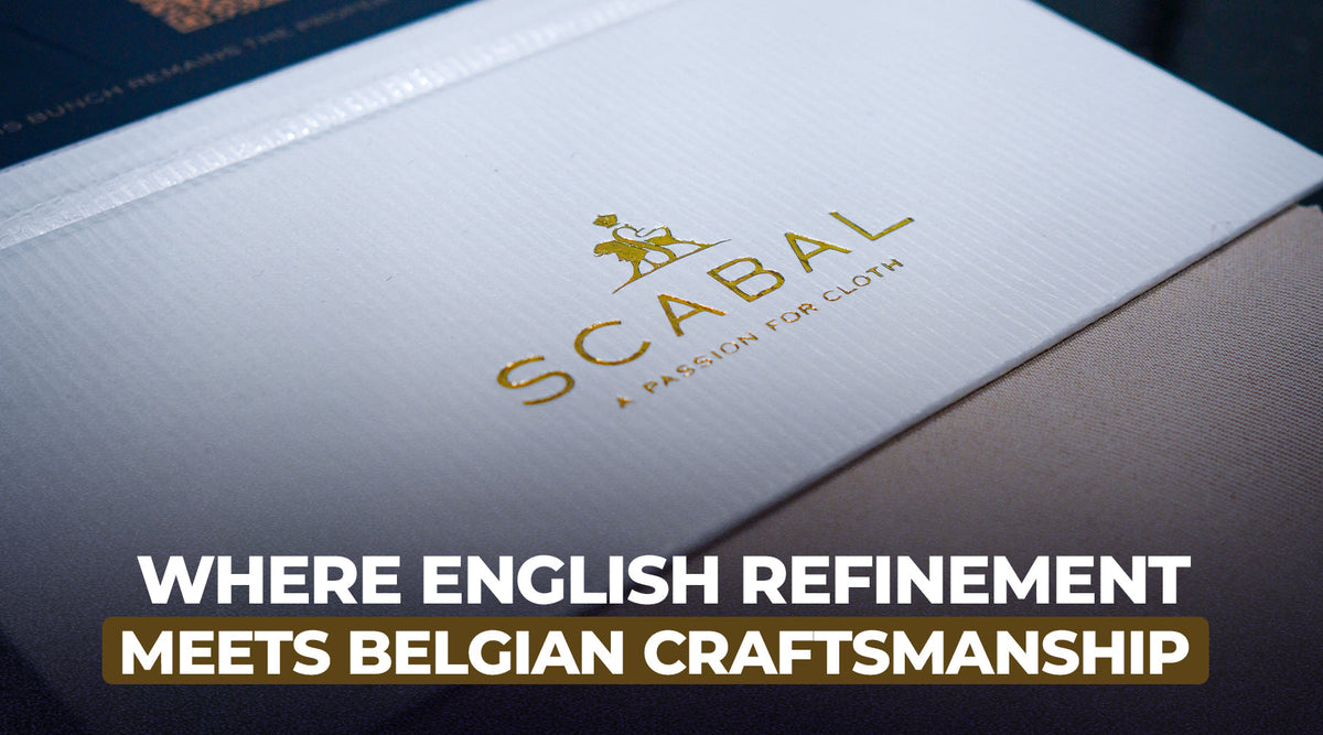 Scabal: Where English Refinement Meets Belgian Craftsmanship
