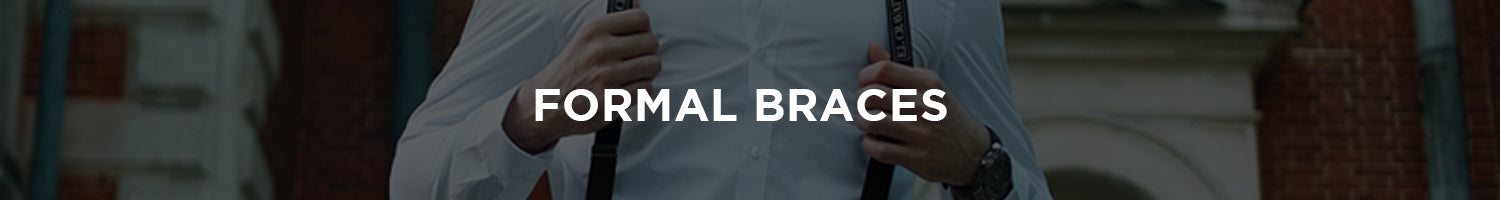 FORMAL BRACES